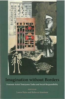 Imagination Without Borders, Volume 69: Feminist Artist Tomiyama Taeko and Social Responsibility by 