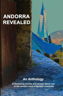 Andorra Revealed by Alexandra Grebennikova, Iain Woolward, Judith Wood