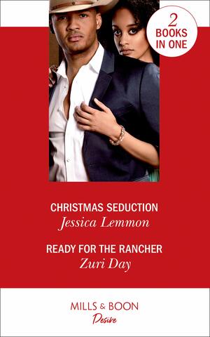 Christmas Seduction / Ready for the Rancher by Jessica Lemmon, Zuri Day