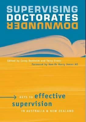 Supervising Doctorates Downunder: Keys to Effective Supervision in Australia and New Zealand by Carey Denholm, Terry Evans