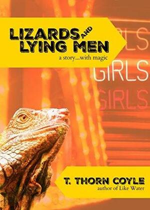 Lizards & Lying Men by T. Thorn Coyle