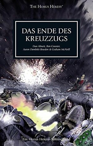 Das Ende des Kreuzzugs by Dan Abnett, Ben Counter, Graham McNeill, Aaron Dembski-Bowden