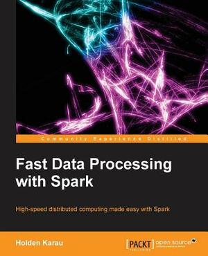 Fastdata Processing with Spark by Holden Karau