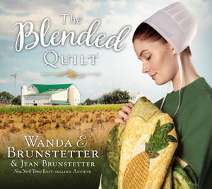 The Blended Quilt by Wanda E. Brunstetter, Jean Brunstetter