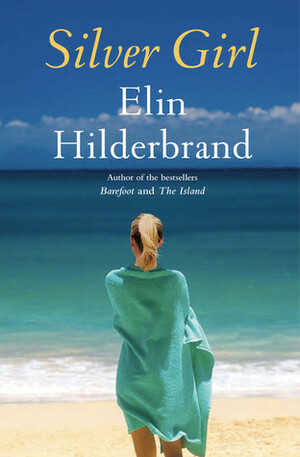 Silver Girl by Elin Hilderbrand