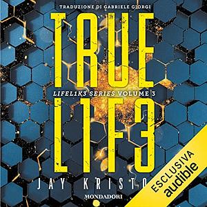 Truelife. by Jay Kristoff