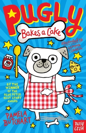 Pugly Bakes a Cake (Pugly, #1) by Pamela Butchart, Gemma Correll