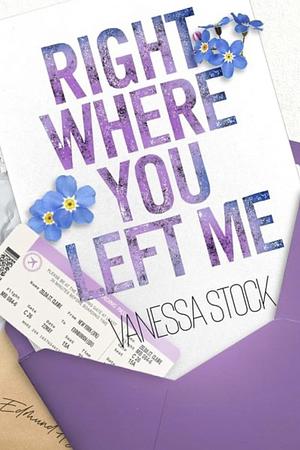 Right where you left me by Vanessa Stock