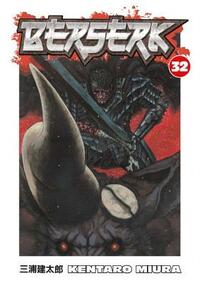 Berserk, Vol. 32 by Kentaro Miura