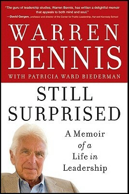 Still Surprised C by Warren G. Bennis, Patricia Ward Biederman