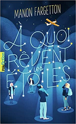 À Quoi Rêvent Les Étoiles by Manon Fargetton