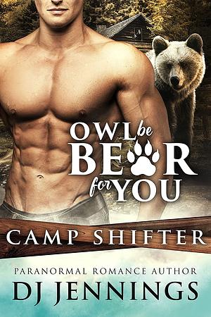 Owl Be Bear For You by DJ Jennings