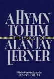 A Hymn to Him: The Lyrics of Alan Jay Lerner by Alan Jay Lerner