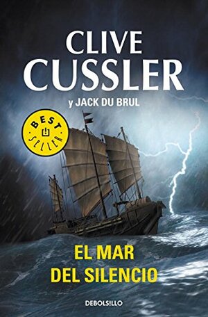 El Mar del Silencio by Jack Du Brul, Clive Cussler