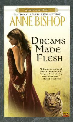 Dreams Made Flesh by Anne Bishop