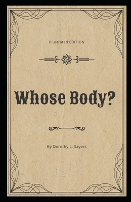 Whose Body? Illustrated: ( Dorothy Series Book ) by Dorothy L. Sayers