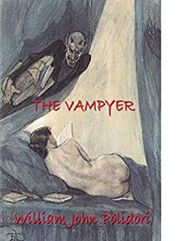 The Vampyre by William John Polidori