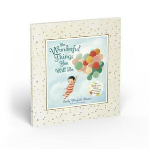 The Wonderful Things You Will Be (Deluxe Edition) by Emily Winfield Martin