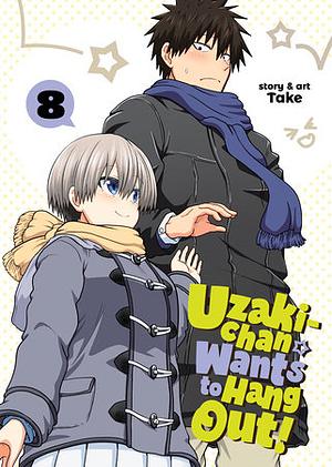 Uzaki-Chan Wants to Hang Out! Vol. 8 by take