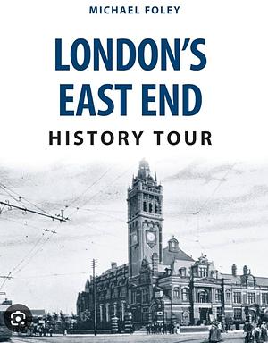 London's East End History Tour by Michael Foley