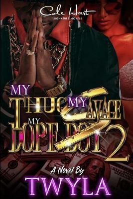My Thug, My Savage, My Dope Boy 2 by Twyla T