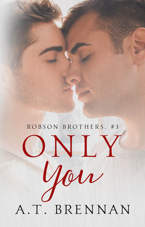 Only You by A.T. Brennan