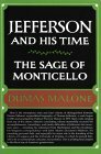 Jefferson and His Time: The Sage of Monticello by Dumas Malone