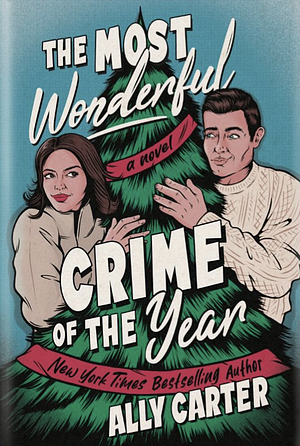 The Most Wonderful Crime of the Year by Ally Carter