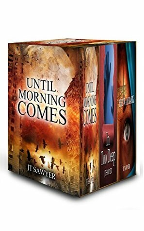 Until Morning Comes Boxed Set: Until Morning Comes, In Too Deep, The Way Back by J.T. Sawyer