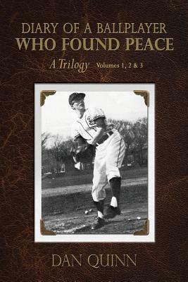 Diary of a Ballplayer Who Found Peace by Dan Quinn