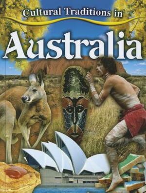 Cultural Traditions in Australia by Molly Aloian