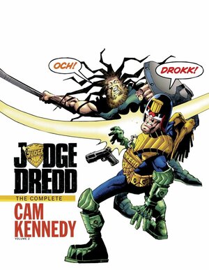 Judge Dredd: The Complete CAM Kennedy Volume 2 by Cam Kennedy, John Wagner