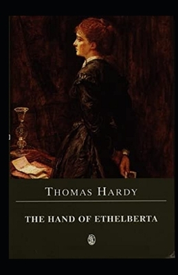 The Hand of Ethelberta Illustrated by Thomas Hardy