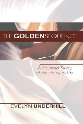 The Golden Sequence by Evelyn Underhill