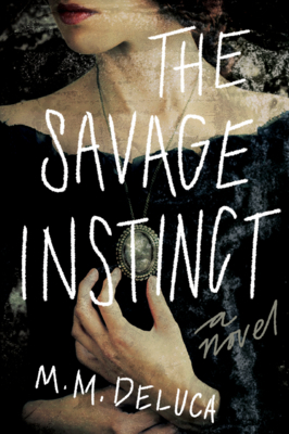 The Savage Instinct by M.M. DeLuca
