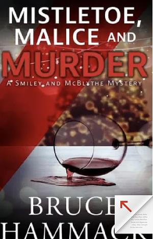 Mistletoe, Malice And Murder by Bruce Hammack