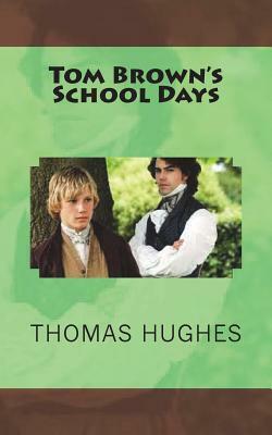 Tom Brown's School Days by Thomas Hughes