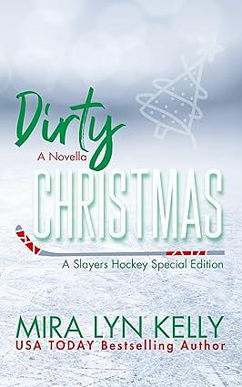 Dirty Christmas by Mira Lyn Kelly