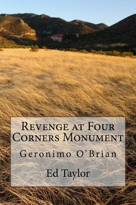 Revenge at Four Corners Monument by Ed Taylor