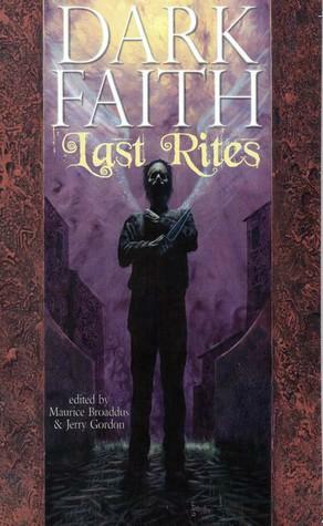 Dark Faith: Last Rites by Maurice Broaddus, Robert Ford, Toiya Kristen Finley, Sara Genge, Nate Southard