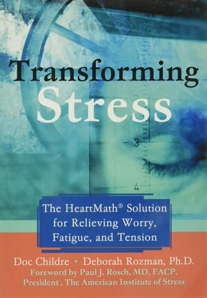 Transforming stress by Doc Childre, Deborah Rozman