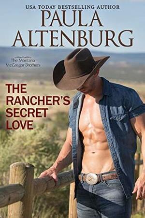 The Rancher's Secret Love by Paula Altenburg