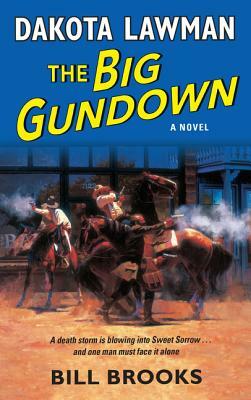 Dakota Lawman: The Big Gundown by Bill Brooks