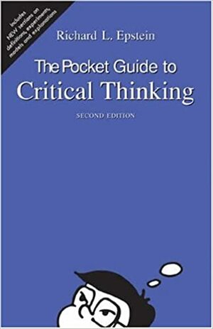 The Pocket Guide To Critical Thinking by Richard L. Epstein