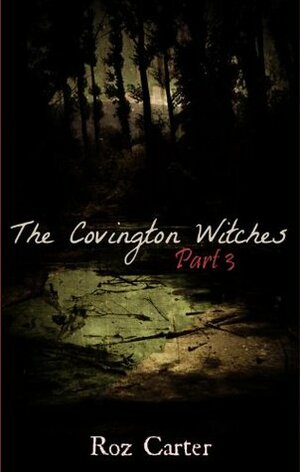 The Covington Witches: Part 3 (Book of Secrets 1) by Roz Carter