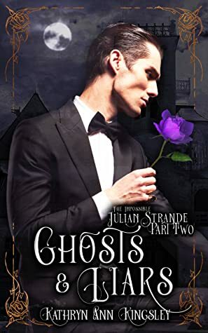 Ghosts & Liars by Kathryn Ann Kingsley