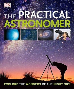 The Practical Astronomer by Will Gater, Jacqueline Mitton