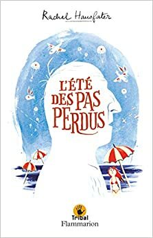 L'été des pas perdus by Rachel Hausfater