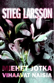 Miehet jotka vihaavat naisia by Stieg Larsson