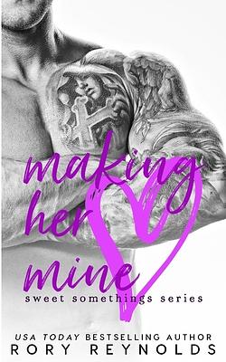 Making Her Mine by Rory Reynolds